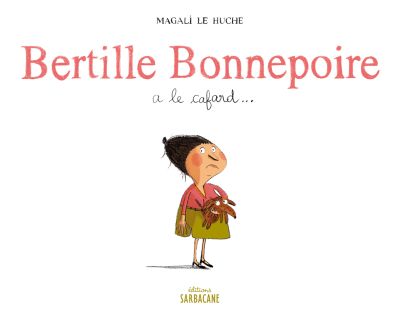 Bertille Bonnepoire a le cafard…