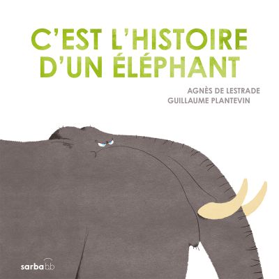 C’est l’histoire d’un éléphant