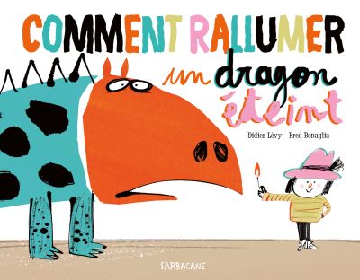 Comment rallumer un dragon éteint : Nouvelle édition