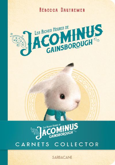 Les riches heures de Jacominus Gainsborough : Carnets collecor
