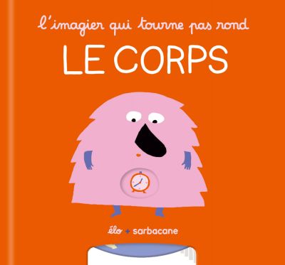 L’imagier qui tourne pas rond : Le Corps