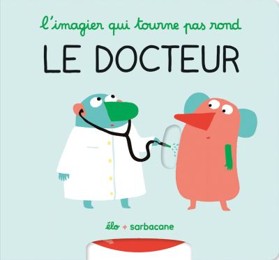 L’imagier qui tourne pas rond : Le docteur