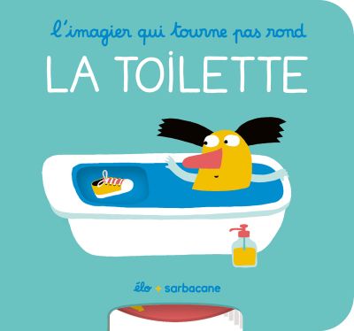 L’imagier qui tourne pas rond : La toilette