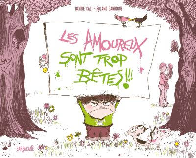 Les amoureux sont trop bêtes !