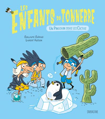 Les Enfants du tonnerre - Un pingouin sous les cactus