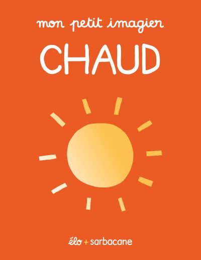 Mon petit imagier : CHAUD