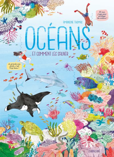 Océans : et comment les sauver