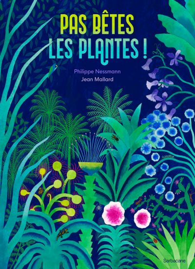 Pas bêtes, les plantes !