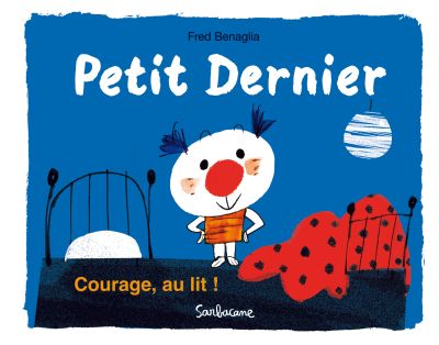 Petit Dernier : Courage, au lit !