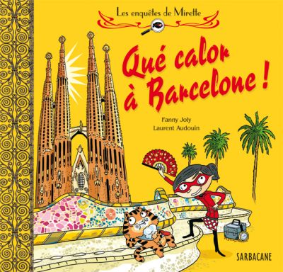 Les enquêtes de Mirette : Qué calor à Barcelone !