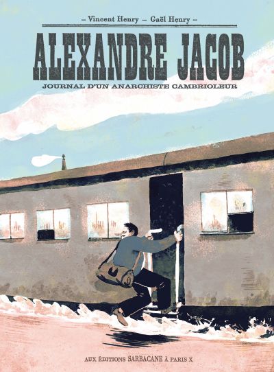 Alexandre Jacob : Journal d’un anarchiste cambrioleur