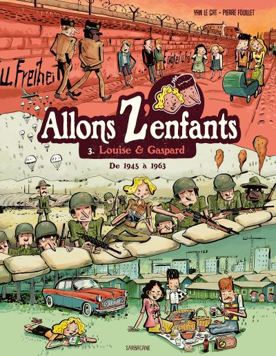 Allons Z’enfants : Tome 3 (sur 3) : Louise & Gaspard (de 1945 à 1963)