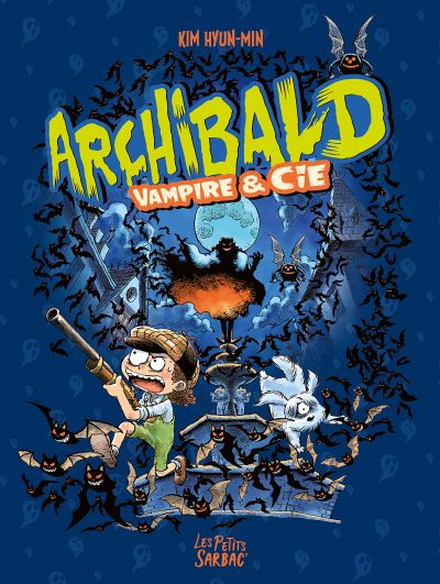 Archibald : Intégrale des tomes 4 et 5