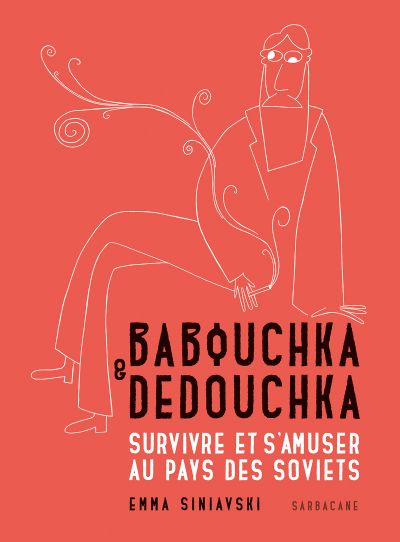 Babouchka & Dedouchka : Survivre et s’amuser au pays des Soviets