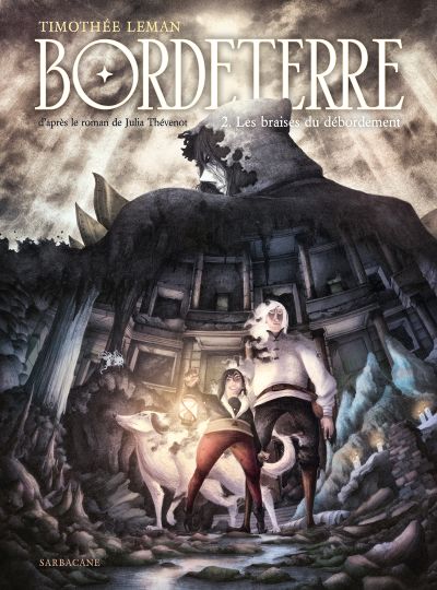 Bordeterre Livre 2 - Les braises du débordement : D’après le roman de Julia Thévenot