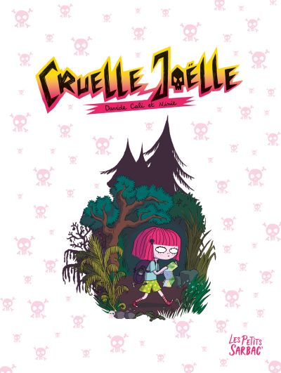 Cruelle Joëlle : L’intégrale (1>3)