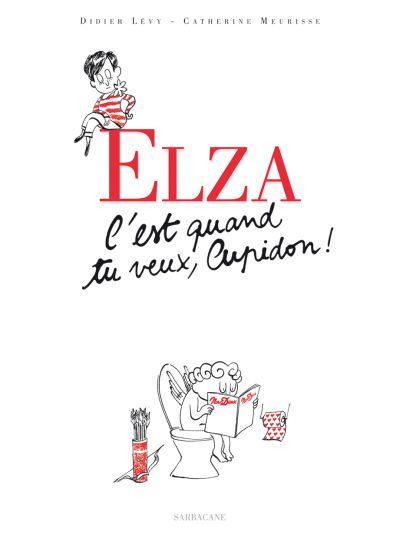 Elza : C’est quand tu veux, Cupidon !