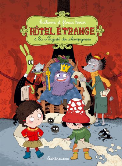 Hôtel Étrange : Sa Majesté des champignons (3)