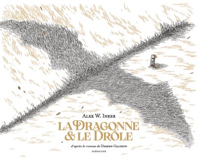 La Dragonne et le drôle : D’après le roman de Damien Galisson