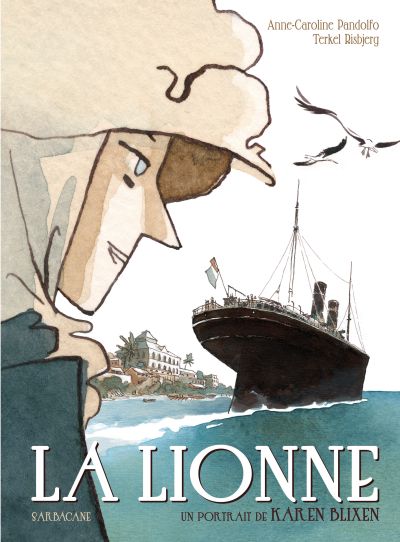 La Lionne : Un portrait de Karen Blixen