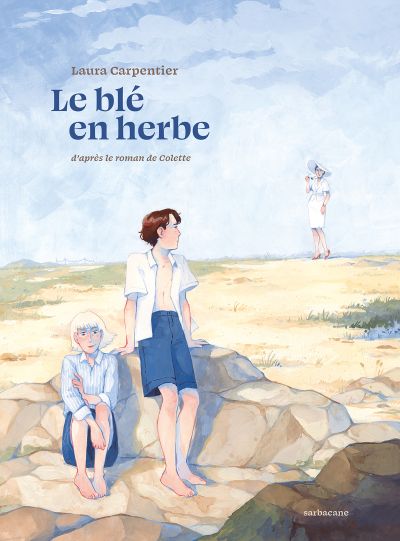 Le blé en herbe : D’après le roman de Colette