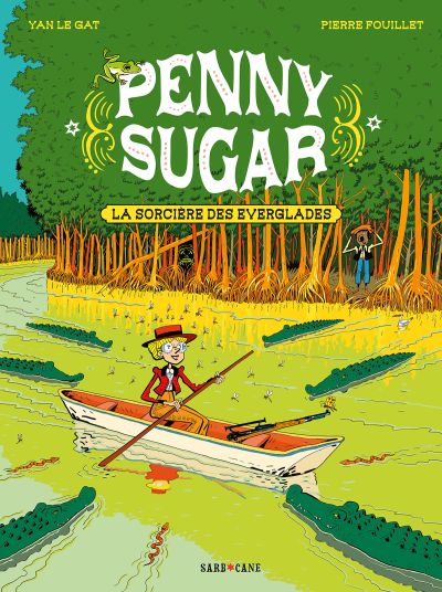Penny Sugar - Tome 2 : La sorcière des Everglades