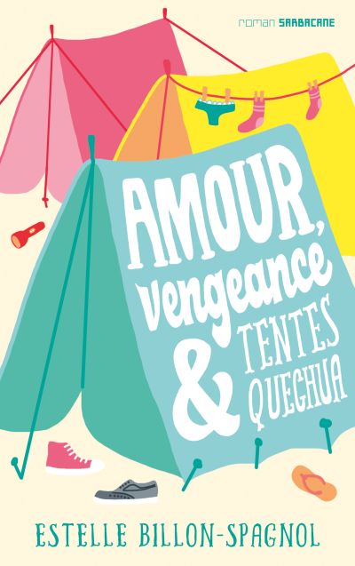 Amour, Vengeance et tentes Quechua