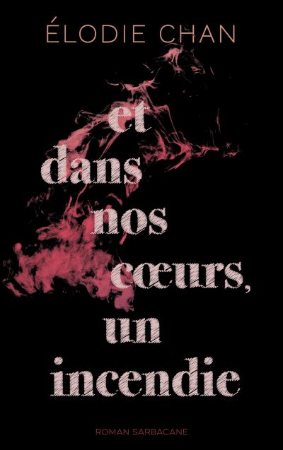 Et dans nos cœurs un incendie