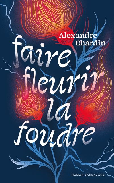 Faire fleurir la foudre