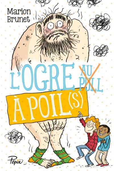 L’ogre à poil(s)