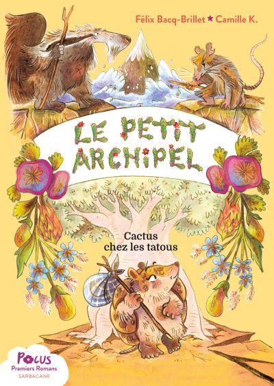 Le Petit Archipel - Tome 2 : Cactus chez les Tatous