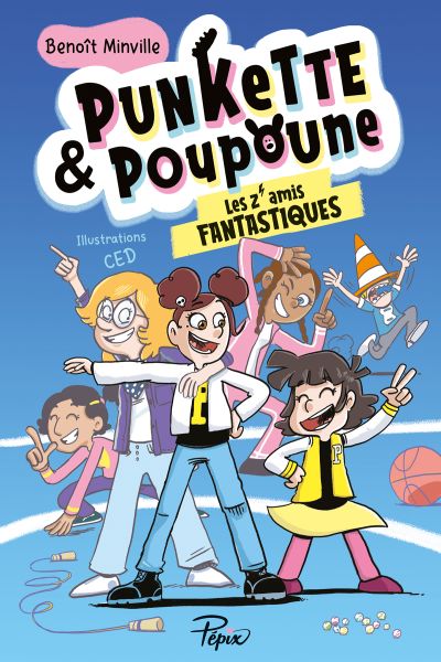 Punkette & Poupoune  : Les z’amis fantastiques (Tome 4)
