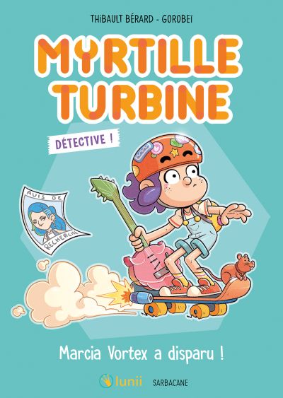 Myrtille Turbine détective : Marcia Vortex a disparu !
