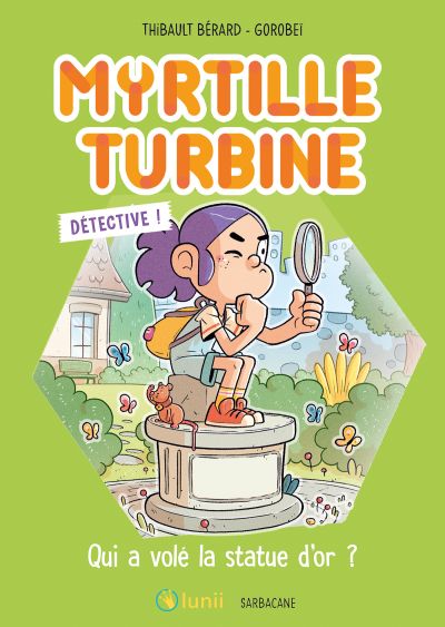 Myrtille Turbine détective : Qui a volé la statue d’or ?