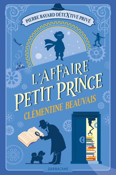 Pierre Bayard Détextive Privé :  L’Affaire Petit Prince (Tome 1)