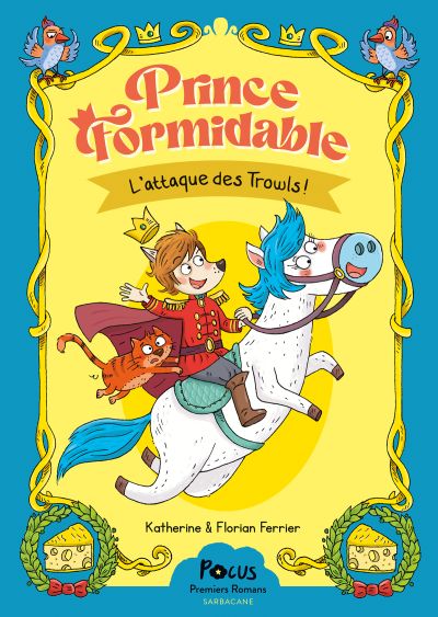 Prince Formidable - Tome 1 : L’attaque des Trowls