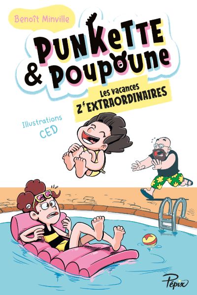 Punkette & Poupoune  : Les vacances z’extraordinaires (Tome 3)