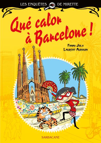 Les Enquêtes de Mirette : Qué calor à Barcelone ! - Édition premières lectures