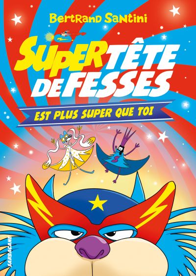 Super Tête de Fesses est plus super que toi (Tome 4)