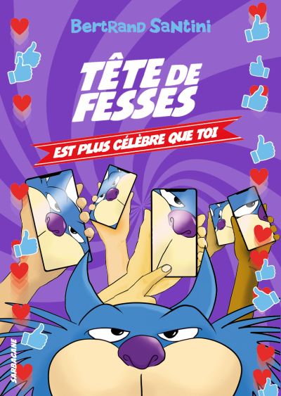Tête de Fesses est plus célèbre que toi