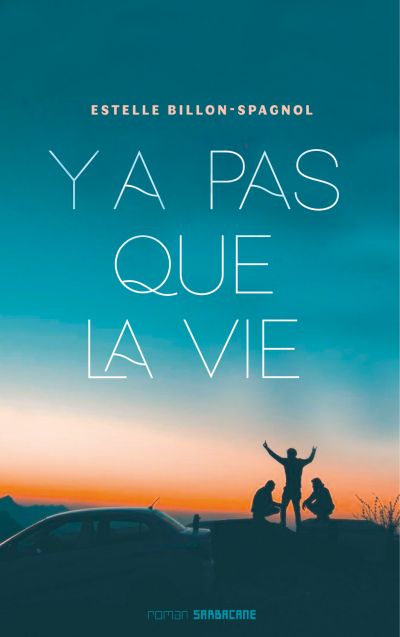 Y a pas que la vie