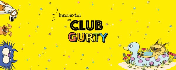 Nouveau  : Le Club Gurty !